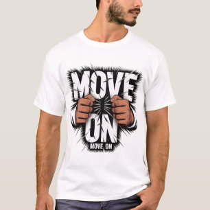 Urban Motivation Move On Streetwear Grafisk Design T Shirt