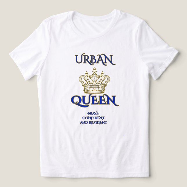 URBAN QUEEN BRAVE , CONFIDENT WOMEN'S WHITE/BLUE T SHIRT (Design Framsida)