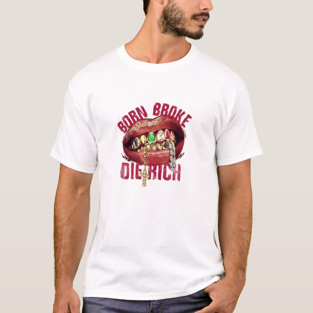 Urban Streetwear "Born Broke Die Rich" Graphic Tee (Framsida)