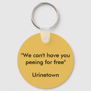 Urinetown citationstecken Keychain Nyckelring