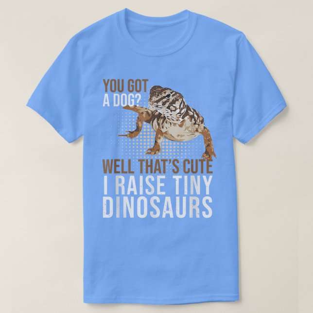 Uromasty You Har A Hund Tiny Dinosaurs Pet Dabb Li T Shirt (Design framsida)