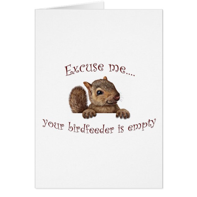 Ursäkta...din fågelmatare är tom hälsningskort (Framsidan)