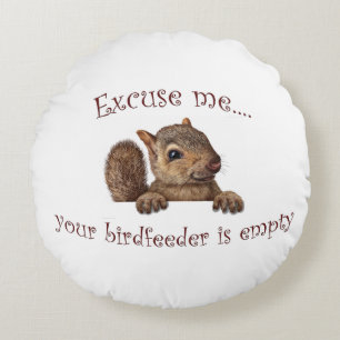 Ursäkta...din fågelmatare är tom rund kudde