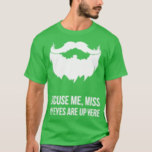 Ursäkta, fröken Öga är här.. T Shirt