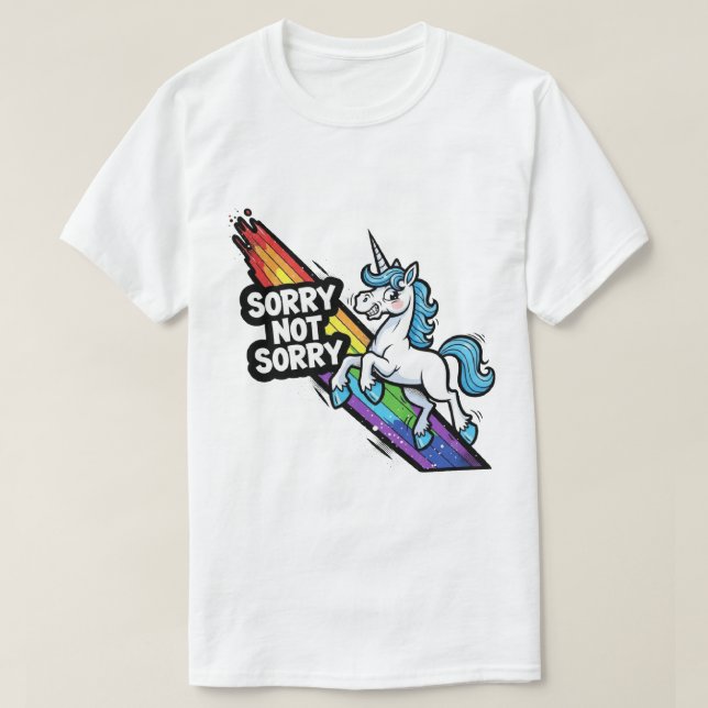 Ursäkta inte Ursäkta Enhörning T-Shirt (Design framsida)