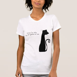 Ursäkta jag är sen – Kattälskare humor T Shirt