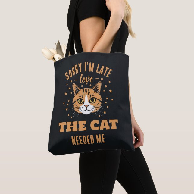 Ursäkta jag är sen Katten behövde mig Humor Tygkasse (Närbild)
