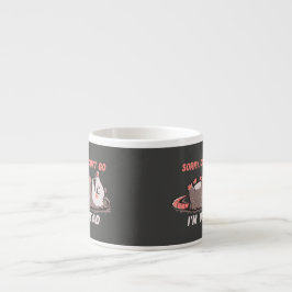 Ursäkta Kan Inte Gå Jag Är Död Espressomugg