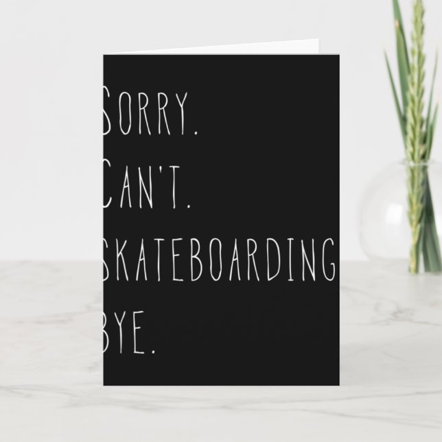 Ursäkta. Kan inte. Skateboard. Hejdå. Rolig Skateb Kort (Framsida)