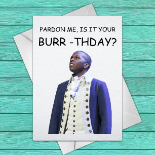 Ursäkta mig, är det din Burr-födelsedag? - Aaron B Kort