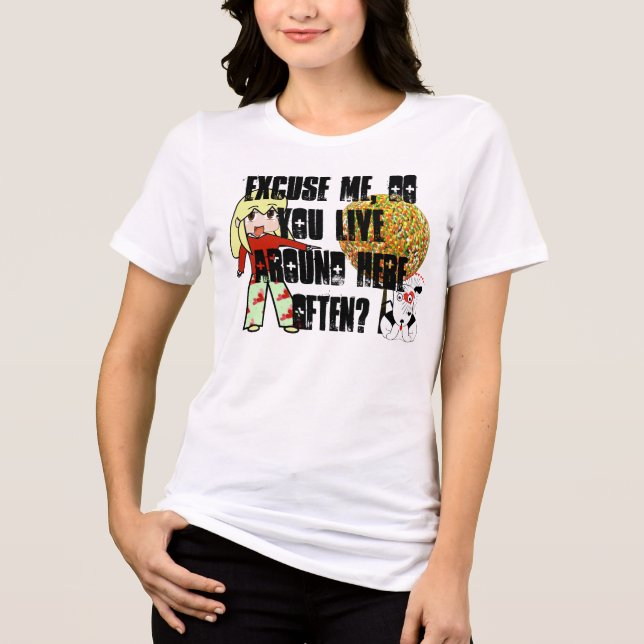 Ursäkta mig, bor du här ofta? tee shirt (Framsida)