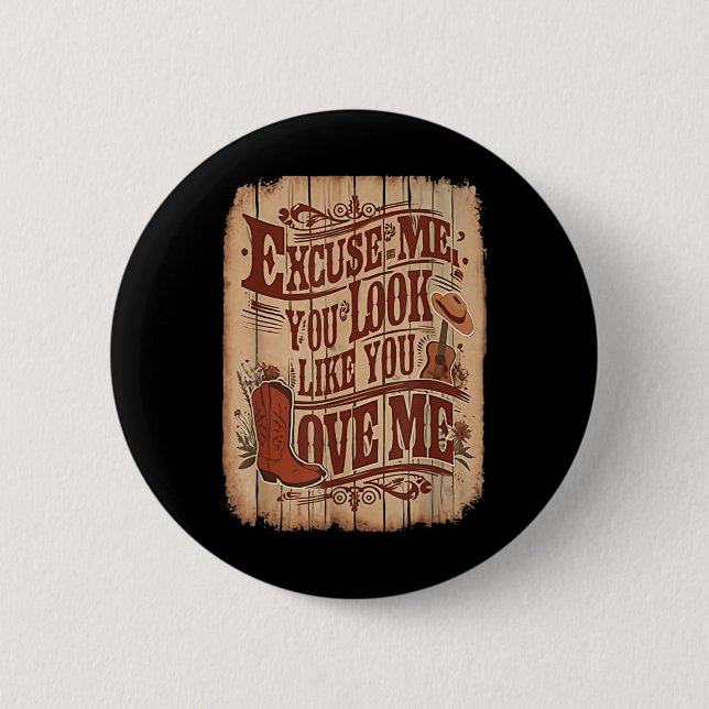 Ursäkta mig, du ser ut som du Kärlek Western Knapp (Framsida)