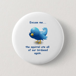 Ursäkta mig......ekorren åt alla våra fågelfrön knapp
