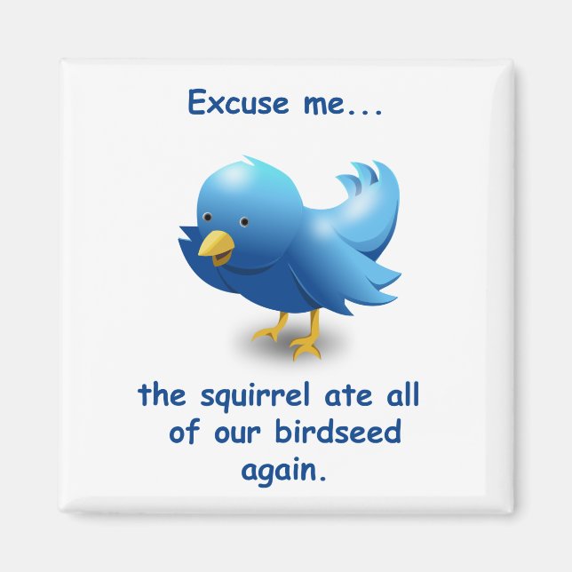 Ursäkta mig......ekorren åt alla våra fågelfrön magnet (Framsidan)