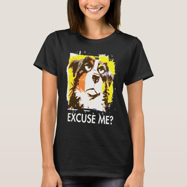 Ursäkta mig? Hund T-Shirt med attityd (Framsida)