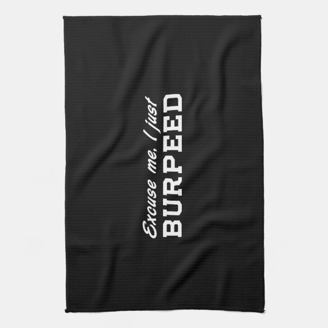 Ursäkta mig, I precis Burpeed Kökshandduk (Vertikal)