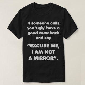 Ursäkta mig, jag är ingen Spegel. Bra Comeback Fun T Shirt
