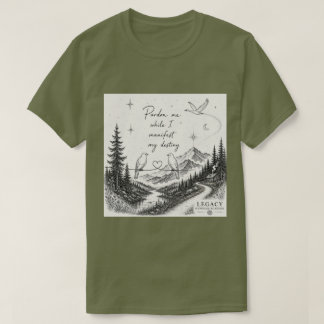Ursäkta mig medan jag manifesterar min öde t shirt