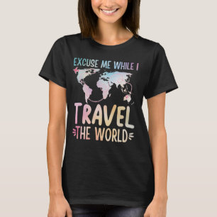 Ursäkta mig medan jag reser i världen. t shirt