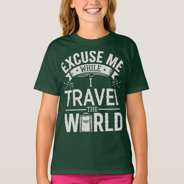 Ursäkta Mig Medan Jag Reser Jorden Runt Rolig Turi T Shirt (Framsida)