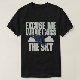 Ursäkta mig medan jag vet Himlar T Shirt