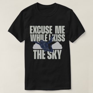 Ursäkta mig medan jag vet Himlar T Shirt