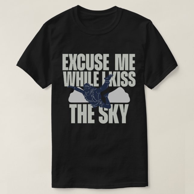 Ursäkta mig medan jag vet Himlar T Shirt (Design framsida)