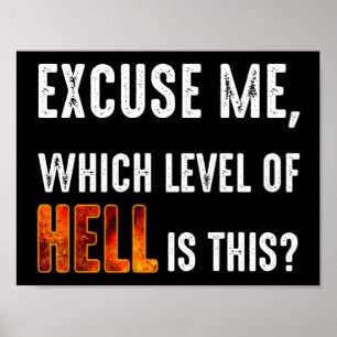 Ursäkta mig, vilken nivå i helvete är det här? poster