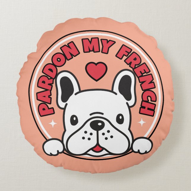 Ursäkta min Fransk Bulldog Cute Rosa Frenchie Hund Rund Kudde (Framsidan)