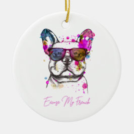 Ursäkta min Fransk Funny Fransk Bulldog Julgransprydnad Keramik