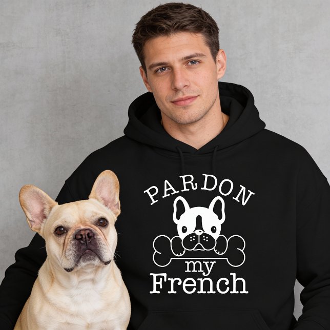 Ursäkta min Fransk Hoodie (Pardon My French Hoodie - Man with French Bulldog)