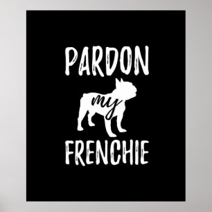 ursäkta min frenchie fransk- och hundägares gåva poster