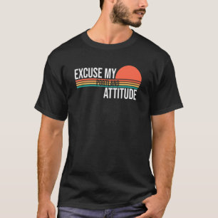 Ursäkta min Portland Attityd För manar kvinnor T Shirt
