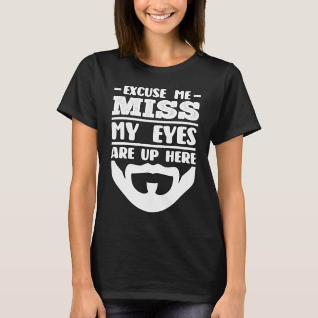 Ursäkta, miss Ögon är här uppe T Shirt (Framsida)