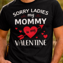 Ursäkta tjejer, min mamma är min valentin t shirt