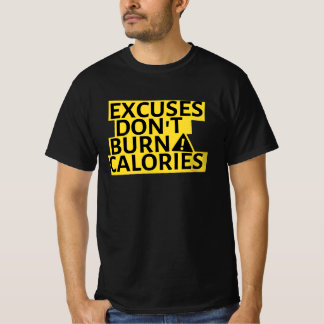 Ursäkter Bränner Inte Kalorier T-Shirt