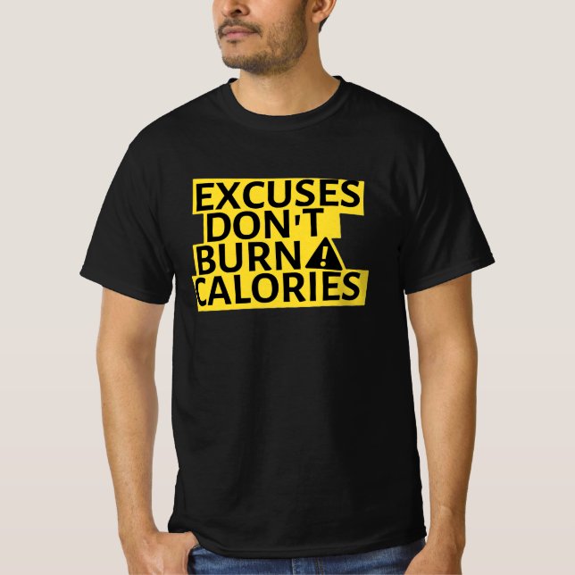 Ursäkter Bränner Inte Kalorier T-Shirt  (Framsida)