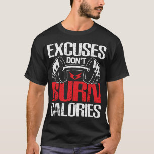 ursäkter som inte bränner kalorier t shirt