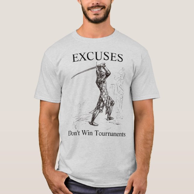 Ursäkter Vinner Inte Turneringar T Shirt (Framsida)