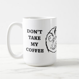 Ursinnegrabben tar inte mitt kaffe kaffemugg