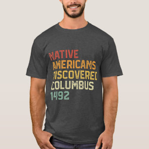 Ursprungsamerikaner upptäckte Columbus 1492 Anti T Shirt