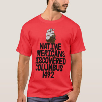 Ursprungsamerikaner upptäckte Columbus 1492 T Shirt