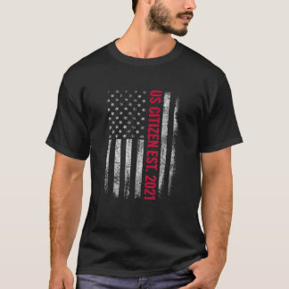 US Citizen Est. 2021 USA Citizenship Gift American T Shirt