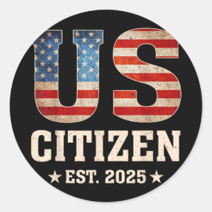 US Citizen Est 2025 US Flagga New Citizen Americ Runt Klistermärke