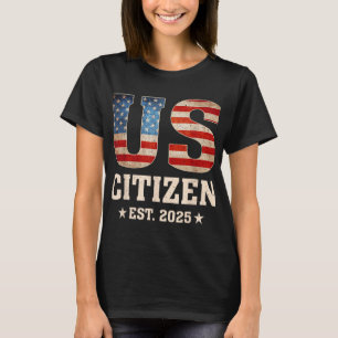 US Citizen Est 2025 US Flagga New Citizen Americ T Shirt