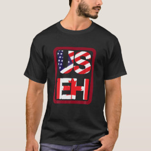 US EH American Canadian Flagga Funny Joke Memeoffe T Shirt