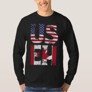 US EH American Canadian Funny Meme Quote T Shirt