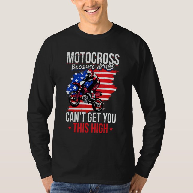 Us Flag Mx Motocross Because Drugs Cant Get You Th T Shirt (Framsida)