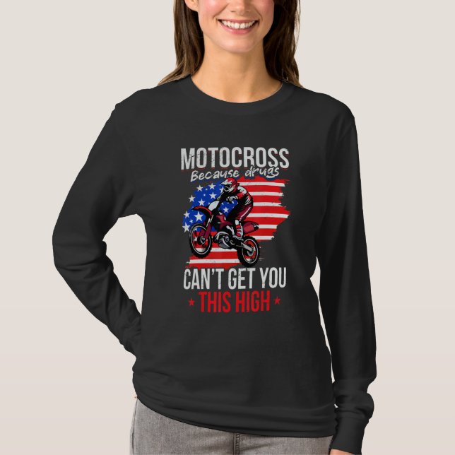 Us Flag Mx Motocross Because Drugs Cant Get You Th T Shirt (Framsida)