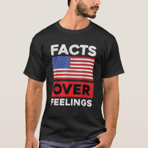 US Flagga United Stater Facts over Feelings Funny T Shirt